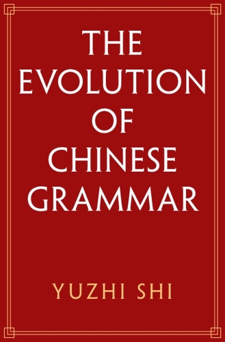 The Evolution of Chinese Grammar.