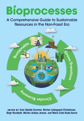 Bioprocesses: A Comprehensive Guide to Sustainable Resources in the Non-Fossil Era.