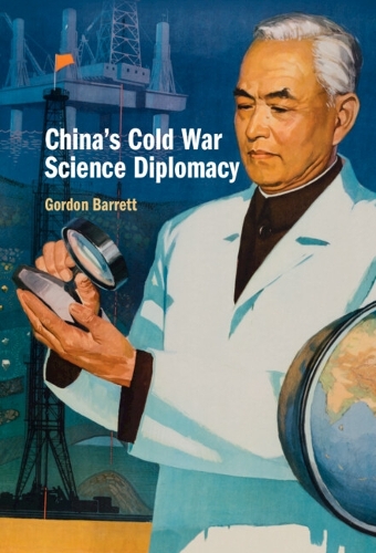 China's Cold War Science Diplomacy.
