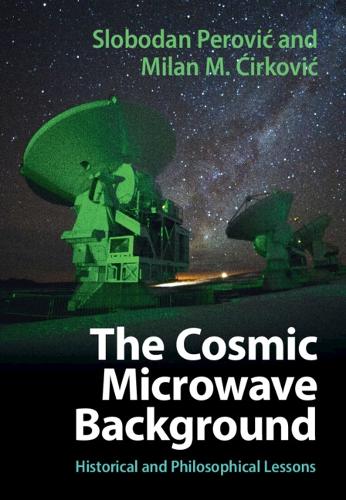 The Cosmic Microwave Background: Historical and Philosophical Lessons.