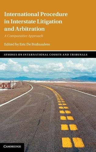 International Procedure in Interstate Litigation and Arbitration: A Comparative Approach.