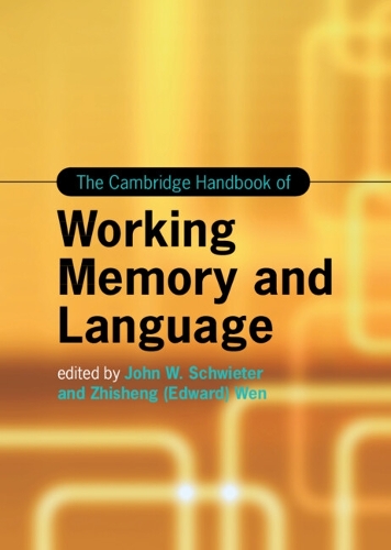 The Cambridge Handbook of Working Memory and Language.