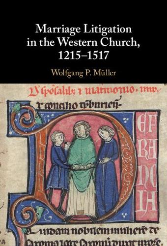 Marriage Litigation in the Western Church, 1215-1517.