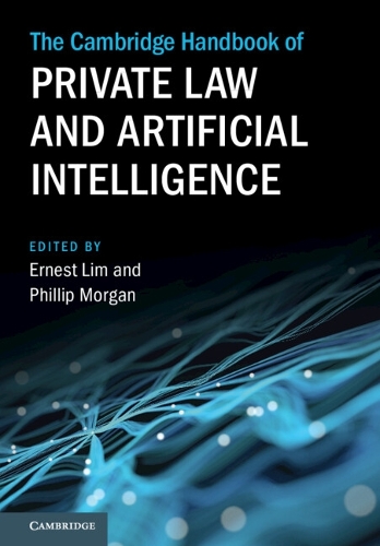 The Cambridge Handbook of Private Law and Artificial Intelligence.