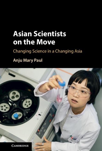 Asian Scientists on the Move: Changing Science in a Changing Asia.