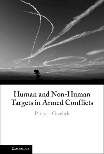 Human and Non-Human Targets in Armed Conflicts.