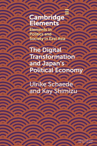 The Digital Transformation and Japan's Political Economy.