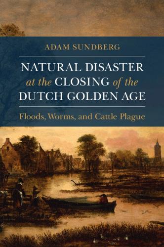 Natural Disaster at the Closing of the Dutch Golden Age.