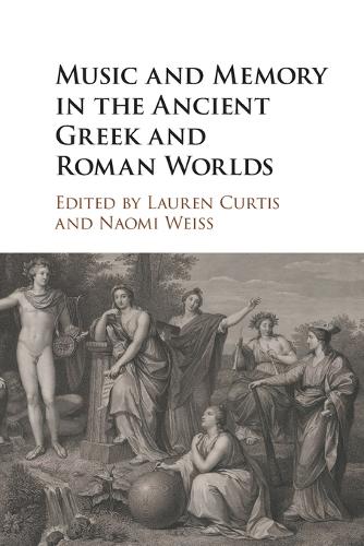 Music and Memory in the Ancient Greek and Roman Worlds.