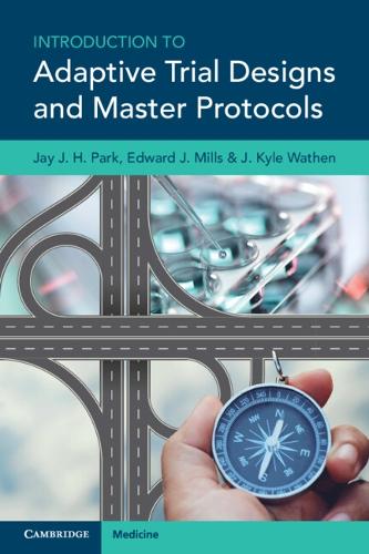 Introduction to Adaptive Trial Designs and Master Protocols.