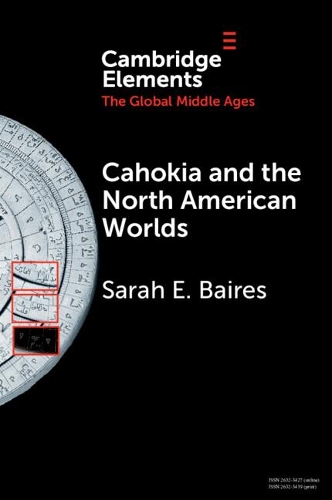 Cahokia and the North American Worlds.
