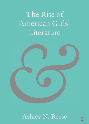 The Rise of American Girls' Literature.
