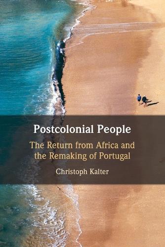Postcolonial People: The Return from Africa and the Remaking of Portugal.