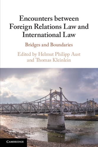Encounters between Foreign Relations Law and International Law: Bridges and Boundaries.