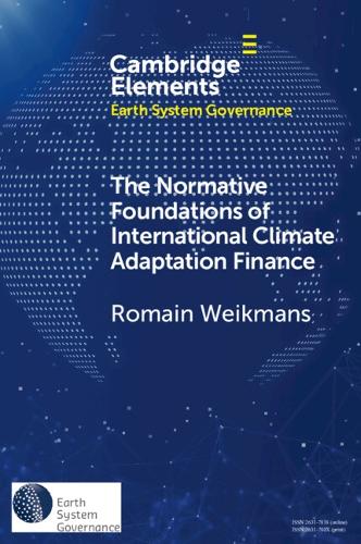 The Normative Foundations of International Climate Adaptation Finance.