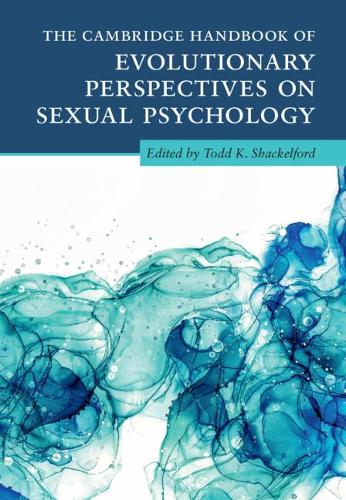 The Cambridge Handbook of Evolutionary Perspectives on Sexual Psychology.