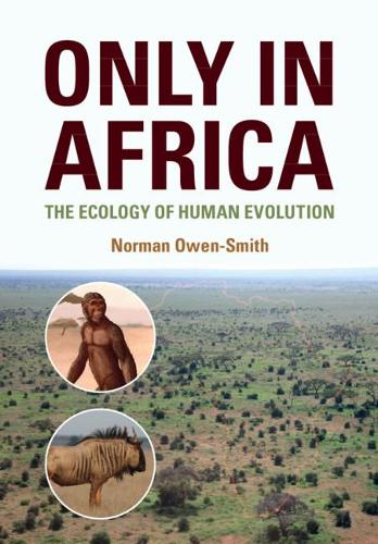 Only in Africa: The Ecology of Human Evolution.