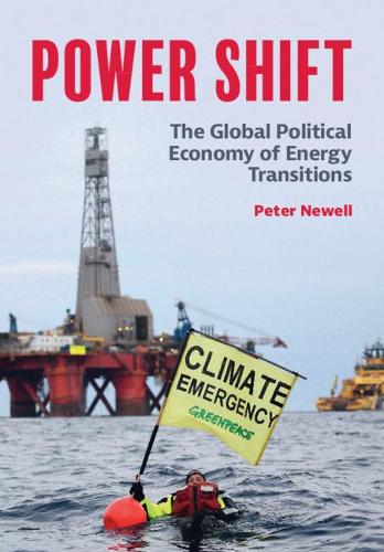 Power Shift: The Global Political Economy of Energy Transitions.