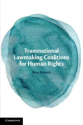 Transnational Lawmaking Coalitions for Human Rights.
