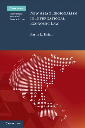 New Asian Regionalism in International Economic Law.