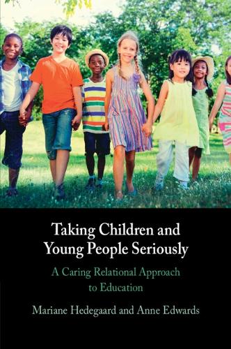 Taking Children and Young People Seriously: A Caring Relational Approach to Education.