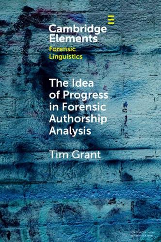 The Idea of Progress in Forensic Authorship Analysis.