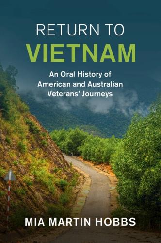 Return to Vietnam: An Oral History of American and Australian Veterans' Journeys.