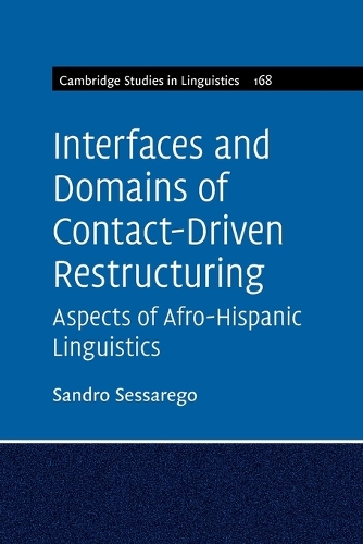 Interfaces and Domains of Contact-Driven Restructuring: Volume 168: Aspects of Afro-Hispanic Linguistics.