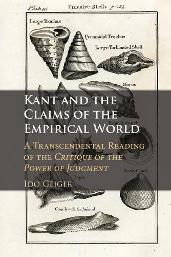 Kant and the Claims of the Empirical World: A Transcendental Reading of the Critique of the Power of Judgment.