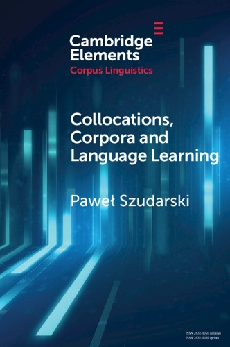 Collocations, Corpora and Language Learning.