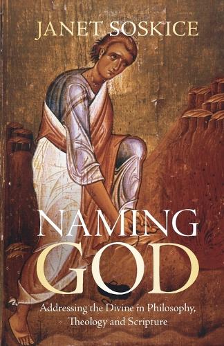 Naming God: Addressing the Divine in Philosophy, Theology and Scripture.