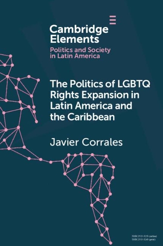The Politics of LGBT Rights Expansion in Latin America and the Caribbean.
