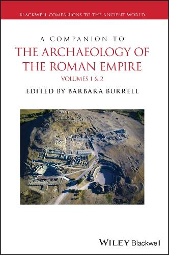 A Companion to the Archaeology of the Roman Empire.