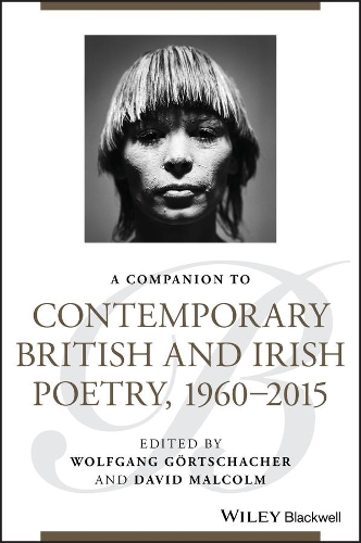 A Companion to Contemporary British and Irish Poetry, 1960-2015.