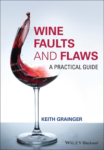 Wine Faults and Flaws: A Practical Guide.