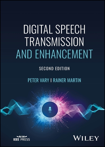 Digital Speech Transmission and Enhancement, 2nd E dition