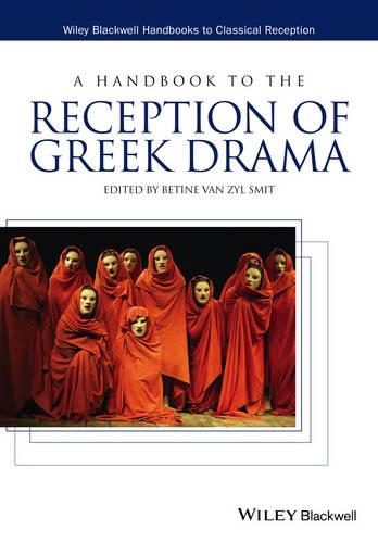 A Handbook to the Reception of Greek Drama.