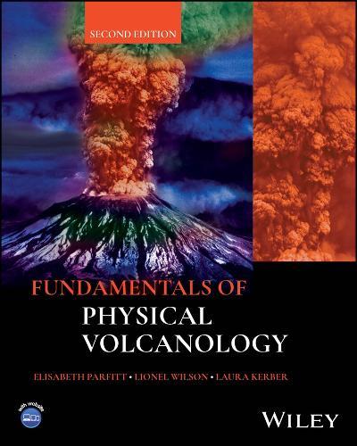 Fundamentals of Physical Volcanology, 2nd Edition