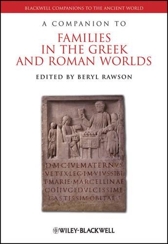 A Companion to Families in the Greek and Roman Worlds.