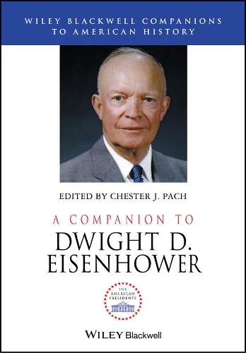 A Companion to Dwight D. Eisenhower.