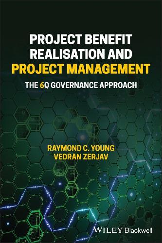Project Benefit Realisation and Project Management: The 6Q Governance Approach.