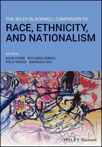 The Wiley Blackwell Companion to Race, Ethnicity, and Nationalism.