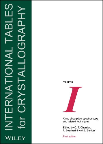 International Tables for Crystallography: X-ray Absorption Spectroscopy and Related Techniques Volume I