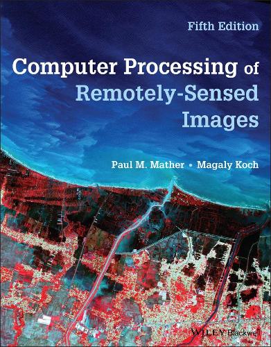 Computer Processing of Remotely-Sensed Images. 5th edition