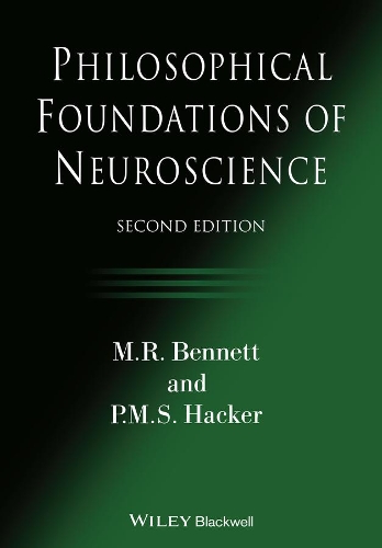 Philosophical Foundations of Neuroscience.