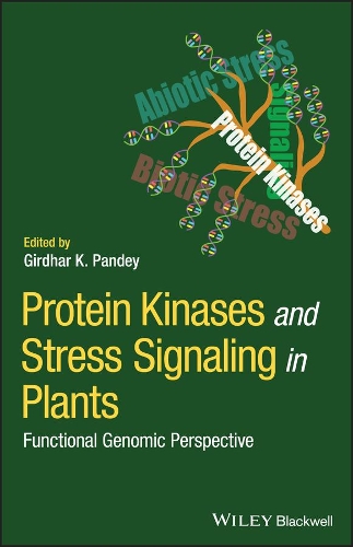 Protein Kinases and Stress Signaling in Plants: Functional Genomic Perspective.