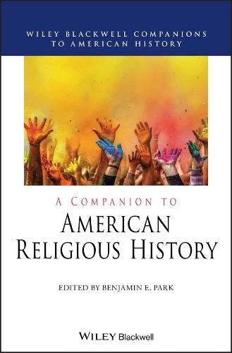 A Companion to American Religious History.