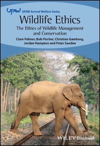 Wildlife Ethics: The Ethics of Wildlife Management and Conservation.