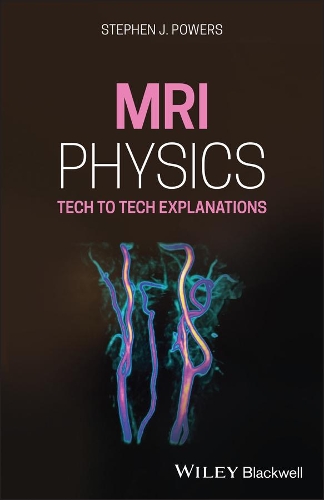 MRI Physics: Tech to Tech Explanations.