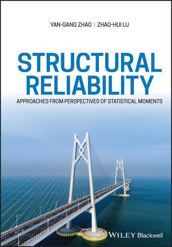 Structural Reliability: Approaches from Perspectives of Statistical Moments.